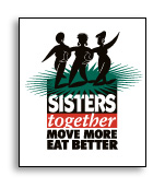 Sisters Together, Move More, Eat Better